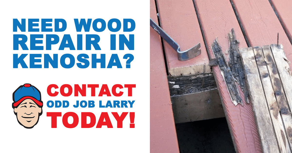 Wood Repair in Kenosha | Remodeling | Odd Job Larry | Kenosha, WI